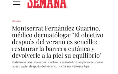 Entrevista en semana con la dra fernández-guarino: cuidados tras el verano