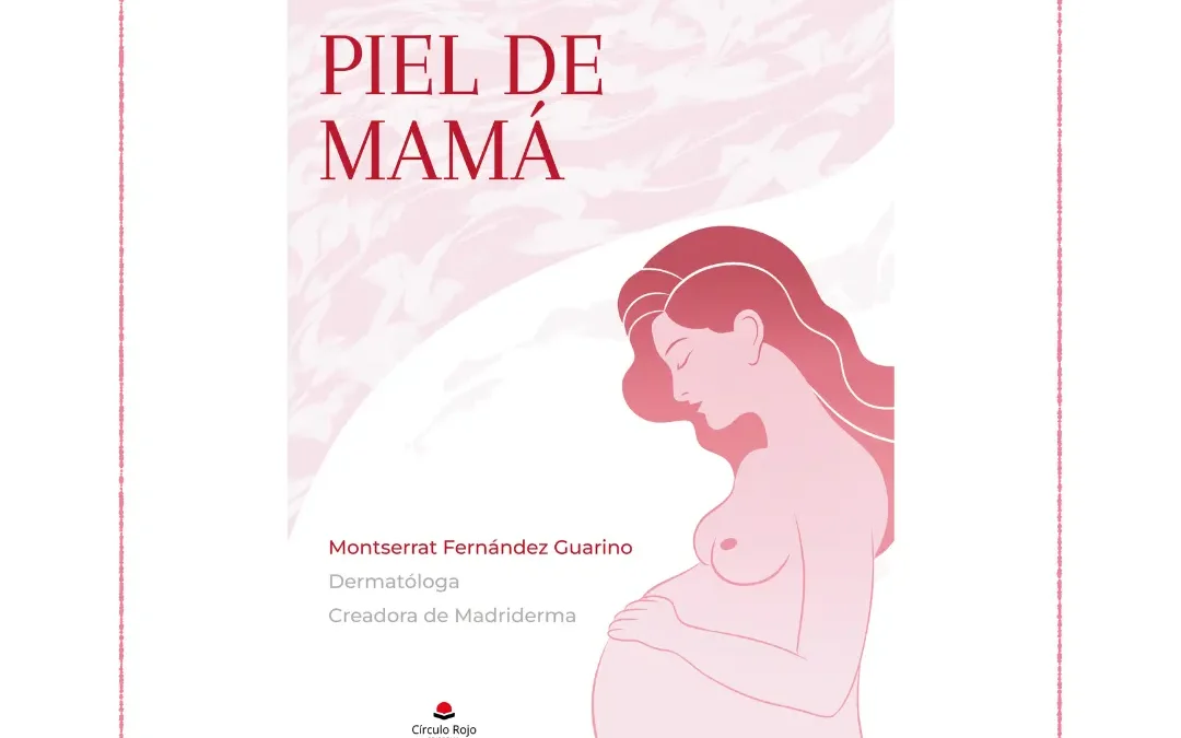 Libro Piel de Mamá: todo lo que necesitas saber sobre tu piel en el embarazo